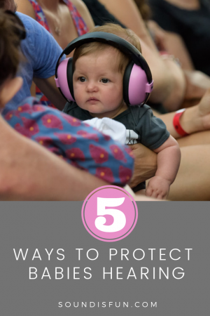 5 ways to protect babies hearing